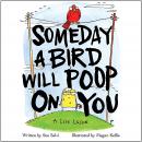 Someday a Bird Will Poop on You: A Life Lesson Audiobook