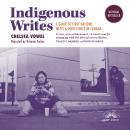 Indigenous Writes: A Guide to First Nations, Métis, and Inuit issues in Canada