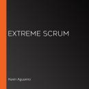 Extreme Scrum Audiobook