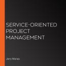 Service-Oriented Project Management Audiobook