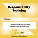 Responsibility Training: A Resource for Teachers, Counselors, Parents and Administrators Audiobook