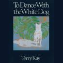 To Dance With the White Dog Audiobook