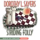 Striding Folly: Three Lord Peter Wimsey Mysteries, Dorothy L. Sayers