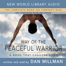 Way of the Peaceful Warrior: A Book That Changes Lives Audiobook