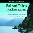 Eckhart Tolle's Findhorn Retreat: Stillness amidst the World