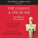 The Chalice and the Blade: Our History, Our Future Audiobook