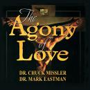 The Agony of Love: Six Hours in Eternity Audiobook