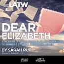 Dear Elizabeth: A Play in Letters from Elizabeth Bishop to Robert Lowell and Back Again Audiobook