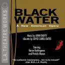 Black Water: An American Opera Audiobook