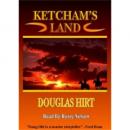 Ketcham's Land, Douglas Hirt