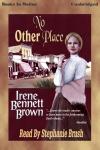 No Other Place, Irene Bennett Brown