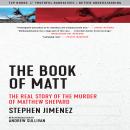 The Book of Matt: The Real Story of the Murder of Matthew Shepard Audiobook