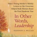 In Other Words, Leadership: How a Young Mother's Weekly Letters to Her Governor Helped Both Women Br Audiobook