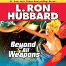 Beyond all Weapons Audiobook
