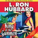 King of the Gunmen, Josh R. Thompson, L. Ron Hubbard