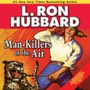 Man-Killers of the Air Audiobook