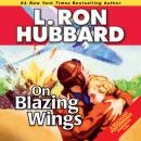 On Blazing Wings Audiobook