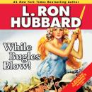 While Bugles Blow! Audiobook