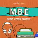 MBE Audio Crash Course: Complete Test Prep and Review for the NCBE Multistate Bar Examination Audiobook