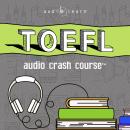 TOEFL: Audio Crash Course Audiobook