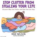 Stop Clutter from Stealing Your Life Audiobook