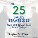 The 25 Sales Strategies That Will Boost Your Sales Today! Audiobook