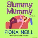 Slummy Mummy, Fiona Neill