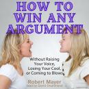 How to Win Any Argument Audiobook