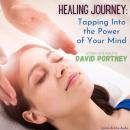 The Healing Journey:  Tapping Into The Power Of Your Mind