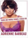 There Are Worse Things I Could Do, Adrienne Barbeau