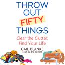 Throw Out Fifty Things Audiobook