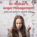Dr. Walton's Anger Management Audiobook
