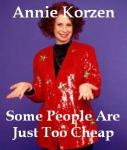 Some People Are Just Too Cheap, Annie Korzen