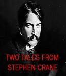 Two Tales From Stephen Crane, Stephen Crane