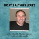Today's Authors Series:  Alfred C. Martino Discusses Writing and His Novels Audiobook