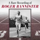 A Rare Recording of Roger Bannister Audiobook