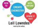 How to Create Chemistry With Anyone: Spark it Fast Audiobook