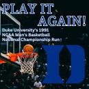 Play It Again! Duke University's 1991 NCAA Men's Basketball National Championship Run Audiobook