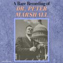 A Rare Recording of Dr. Peter Marshall Audiobook