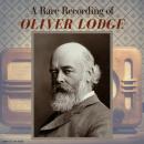 A Rare Recording of Oliver Lodge Audiobook