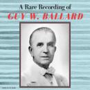 A Rare Recording of Guy W. Ballard Audiobook