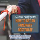 Audio Nuggets: How To Get An Honorary Doctorate Audiobook