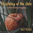 Hesitating at the Gate: Reflections on Aging Audiobook