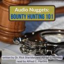 Audio Nuggets: Bounty Hunting 101 Audiobook