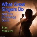 What Great Singers Do and You (Probably) Don't Audiobook