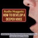 Audio Nuggets: How To Develop A Deeper Voice Audiobook
