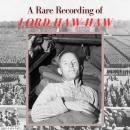 A Rare Recording of Lord Haw-Haw Audiobook