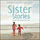 Sister Stories: Bonds that Shape Our Lives Audiobook