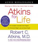 Atkins for Life: The Complete Controlled Carb Program for Permanent Weight Loss and Good Health Audiobook