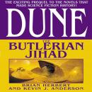 Dune: The Butlerian Jihad: Book One of the Legends of Dune Trilogy, Kevin J. Anderson, Brian Herbert